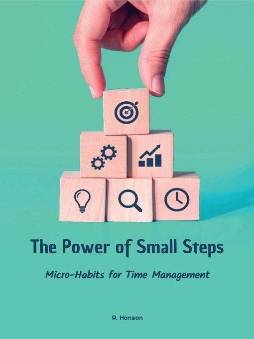 Title details for The Power of Small Steps by R. Hanson - Available